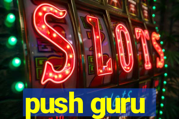 push guru